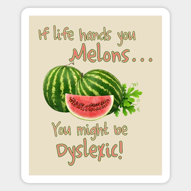 If Life Hands You Melons Magnet by Tannaidhe's Designs